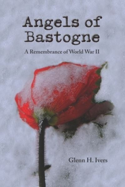 Cover for Glenn H. Ivers · Angels of Bastogne (Paperback Book) (2022)