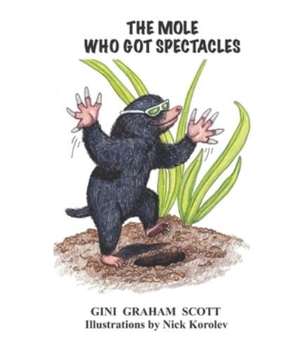 Cover for Gini Graham Scott · The Mole Who Got Spectacles (Paperback Book) (2020)