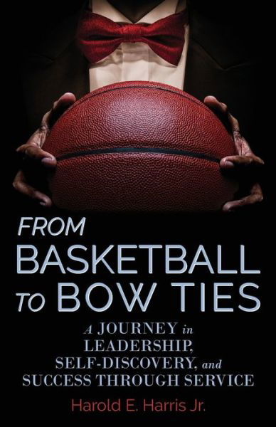 Cover for Harris Harold Harris · From Basketball to Bow Ties (Taschenbuch) (2022)