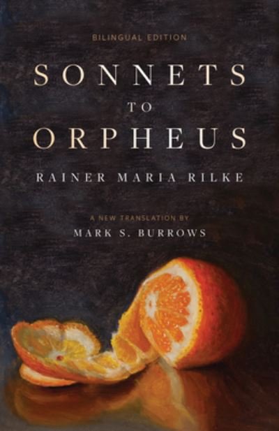 Cover for Rainer Maria Rilke · Sonnets to Orpheus: A New Translation (Paperback Book) [Bilingual edition] (2024)