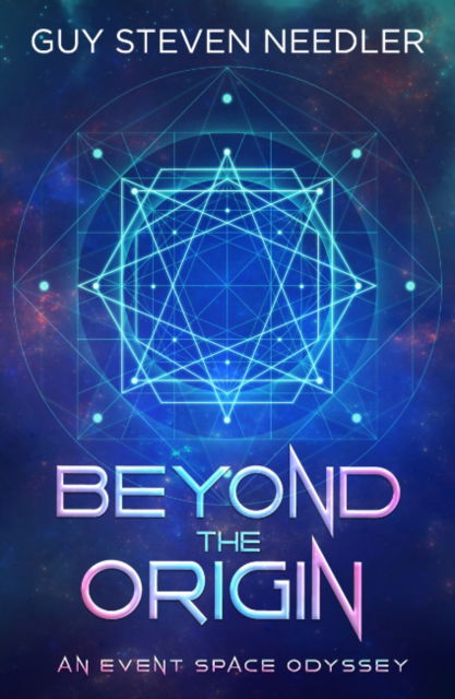 Cover for Guy Steven Needler · Beyond the Origin: An Event Space Odyssey (Paperback Book) (2025)