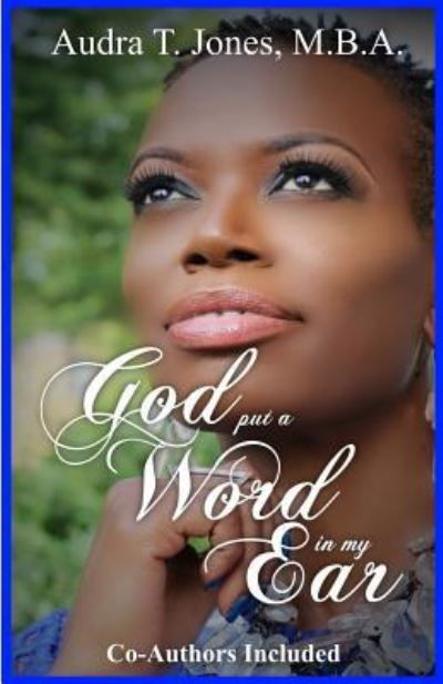 Cover for Audra T Jones M B a · God Put A Word In My Ear (Paperback Book) (2017)