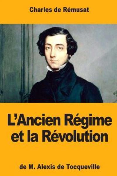 Cover for Charles De Remusat · L'Ancien Regime et la Revolution, de M. Alexis de Tocqueville (Paperback Book) (2017)