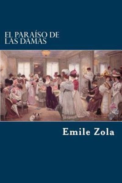 Cover for Emile Zola · El Paraiso de Las Damas (Paperback Bog) (2017)