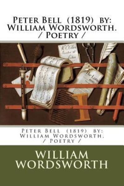 Peter Bell (1819) by - William Wordsworth - Bøger - Createspace Independent Publishing Platf - 9781981697397 - 14. december 2017