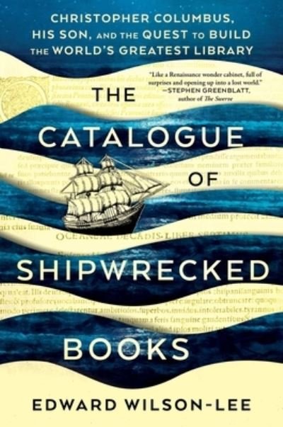 Cover for Edward Wilson-Lee · The Catalogue of Shipwrecked Books: Christopher Columbus, His Son, and the Quest to Build the World's Greatest Library (Hardcover bog) (2019)