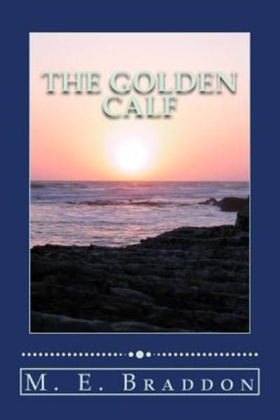 Cover for M E Braddon · The Golden Calf (Paperback Book) (2018)
