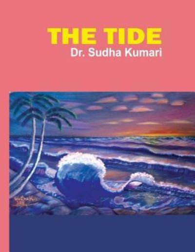 The Tide - Sudha Kumari - Książki - Createspace Independent Publishing Platf - 9781987666397 - 9 kwietnia 2018