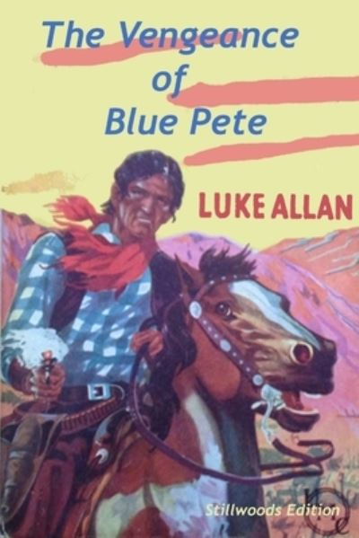 Cover for Luke Allan · The Vengeance of Blue Pete (Paperback Book) (2017)