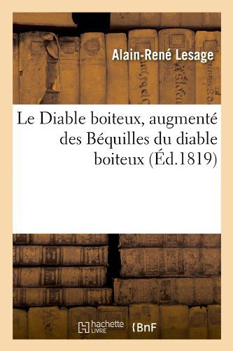 Cover for Alain Rene Le Sage · Le Diable Boiteux, Augmente Des Bequilles Du Diable Boiteux, (Ed.1819) (French Edition) (Paperback Book) [French edition] (2012)