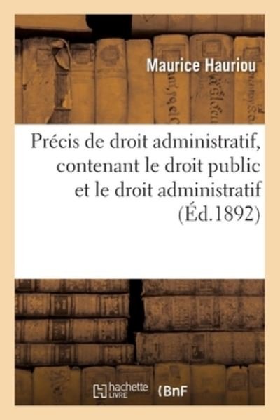 Cover for Maurice Hauriou · Precis de Droit Administratif, Contenant Le Droit Public Et Le Droit Administratif (Paperback Book) (2020)