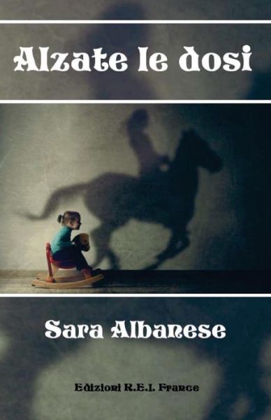 Cover for Sara Albanese · Alzate Le Dosi (Paperback Book) (2018)