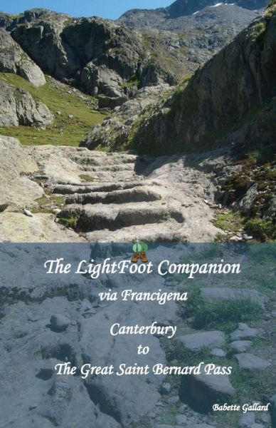 Cover for Babette Gallard · The LightFoot Companion to the via Francigena Canterbury to the Great Saint Bernard Pass, (Paperback Book) (2019)