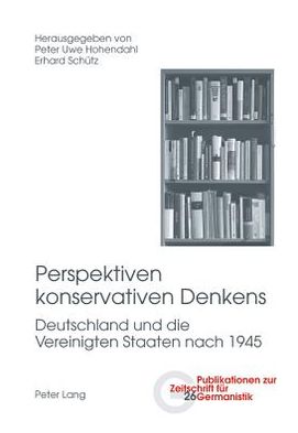 Cover for Perspektiven konservativen Denkens: Deutschland und die Vereinigten Staaten nach 1945 - Publikationen zur Zeitschrift fuer Germanistik (Paperback Book) [New edition] (2012)