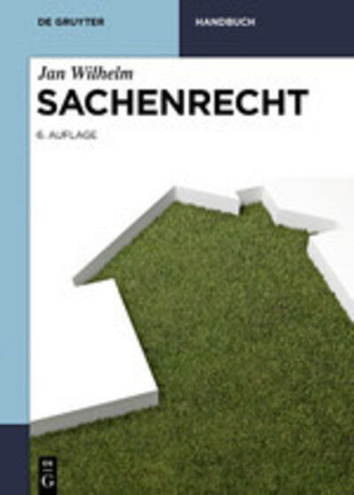 Sachenrecht - Wilhelm - Books -  - 9783110596397 - March 18, 2019