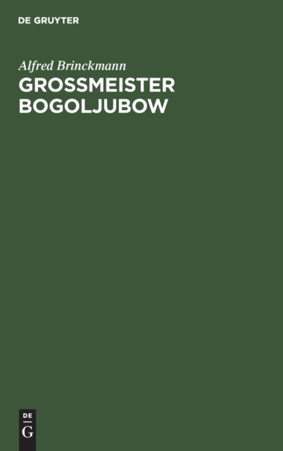 Cover for Alfred Brinckmann · Grossmeister Bogoljubow (Buch) (1953)