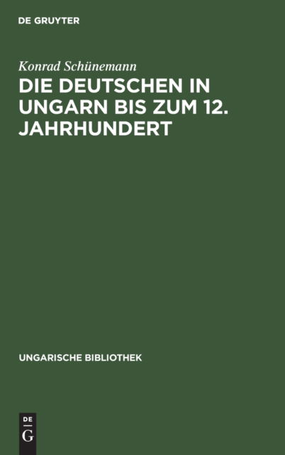Cover for Konrad Schnemann · Die Deutschen in Ungarn Bis Zum 12. Jahrhundert (N/A) (1923)
