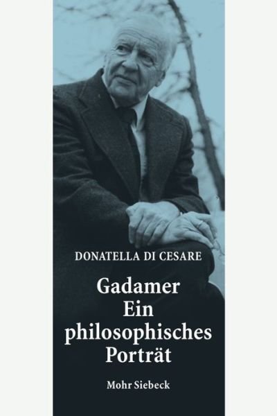 Cover for Donatella Di Cesare · Gadamer - Ein philosophisches Portrat (Gebundenes Buch) [German edition] (2009)