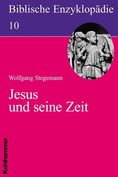Cover for Wolfgang Stegemann · Jesus Und Seine Zeit (Biblische Enzyklopadie) (German Edition) (Paperback Book) [German edition] (2009)