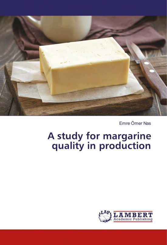 A study for margarine quality in pr - Nas - Bücher -  - 9783330066397 - 1. Februar 2019
