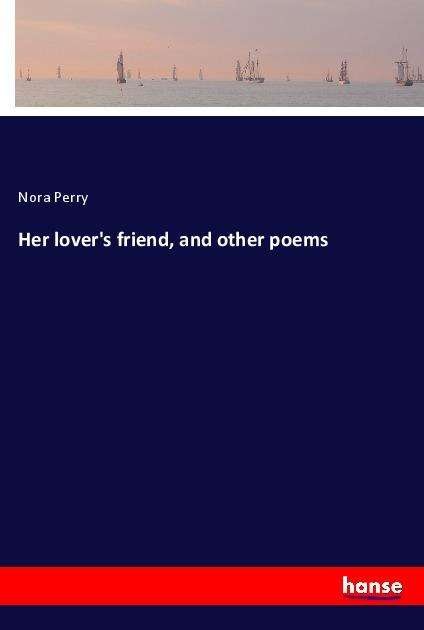 Cover for Perry · Her lover's friend, and other poe (Bog)