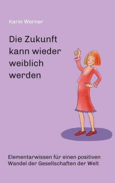 Cover for Werner · Die Zukunft kann wieder weiblich (Bog) (2020)
