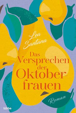 Cover for Lea Santana · Das Versprechen der Oktoberfrauen (Book) (2023)