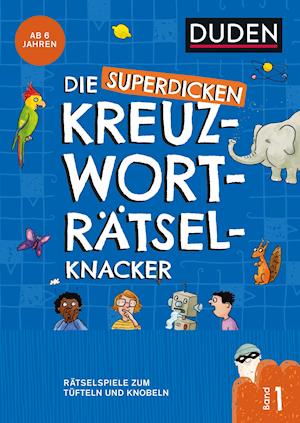 Cover for Janine Eck · Die superdicken Kreuzworträtselknacker  ab 7 Jahren (Band 1) (Buch) (2021)