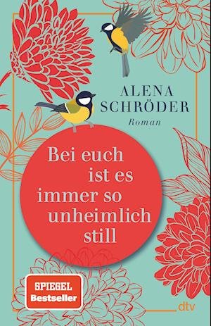 Cover for Alena Schröder · Bei euch ist es immer so unheimlich still (Book) (2023)