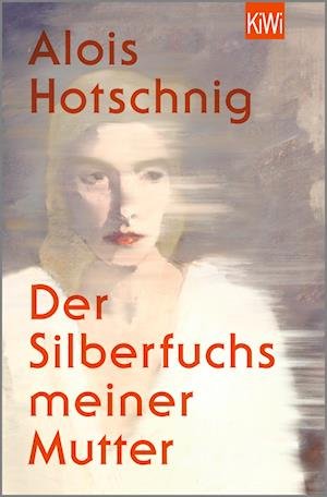 Cover for Alois Hotschnig · Der Silberfuchs meiner Mutter (Bok) (2023)