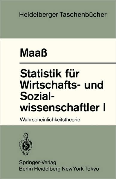 Cover for S Maass · Statistik Feur Wirtschafts-und Sozialwissenschaftler I: Wahrscheinlichkeitstheorie (Paperback Book) [1983 edition] (1983)