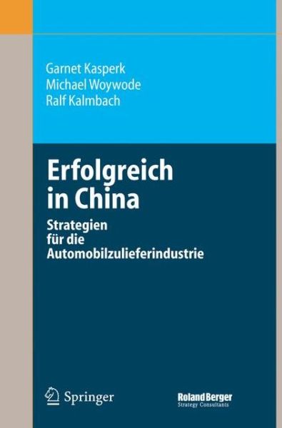 Cover for Garnet Kasperk · Erfolgreich in China: Strategien Fur Die Automobilzulieferindustrie (Hardcover Book) [2006 edition] (2006)