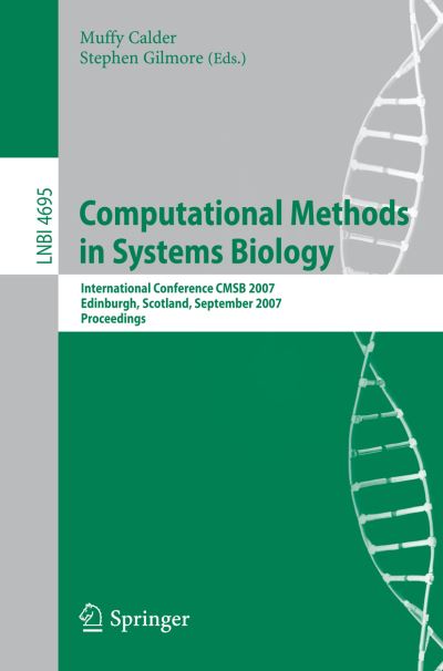 Cover for Muffy Calder · Computational Methods in Systems Biology: International Conference Cmsb 2007, Edinburgh, Scotland, September 20-21, 2007, Proceedings - Lecture Notes in Computer Science / Lecture Notes in Bioinformatics (Paperback Book) (2007)