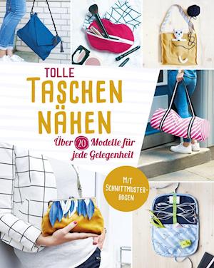 Tolle Taschen nähen. Über 20 Modelle für jede Gelegenheit - Naumann & Göbel Verlagsg. - Books - Naumann & Göbel Verlagsg. - 9783625186397 - September 23, 2021