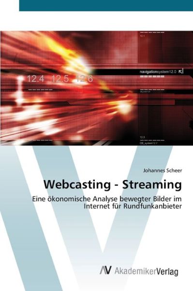 Cover for Scheer · Webcasting - Streaming (Book) (2012)