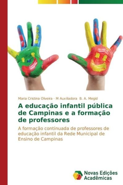 Cover for B a Megid M Auxiliadora · A Educacao Infantil Publica De Campinas E a Formacao De Professores (Paperback Bog) (2014)
