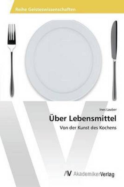 Cover for Lauber Ines · Uber Lebensmittel (Pocketbok) (2015)