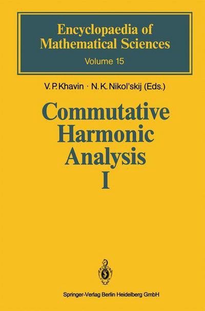 Cover for V P Khavin · Commutative Harmonic Analysis I: General Survey. Classical Aspects - Encyclopaedia of Mathematical Sciences (Paperback Book) [Softcover reprint of hardcover 1st ed. 1991 edition] (2010)