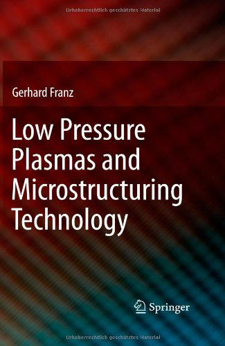 Cover for Gerhard Franz · Low Pressure Plasmas and Microstructuring Technology (Paperback Book) [Softcover reprint of hardcover 1st ed. 2009 edition] (2010)