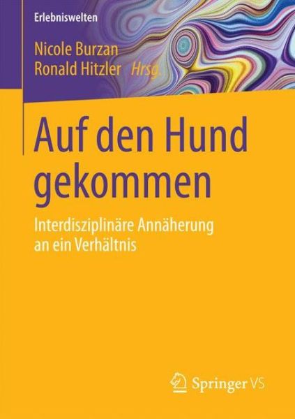 Cover for Auf Den Hund Gekommen: Interdisziplinare Annaherung an Ein Verhaltnis - Erlebniswelten (Paperback Book) [1. Aufl. 2017 edition] (2016)