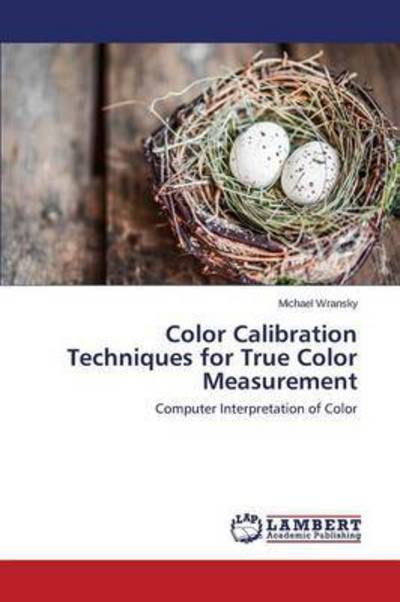 Color Calibration Techniques fo - Wransky - Boeken -  - 9783659789397 - 3 november 2015