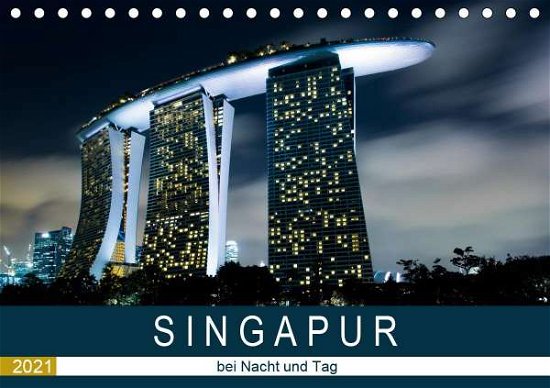Singapur bei Nacht und Tag (Tischk - Rost - Bøger -  - 9783671994397 - 