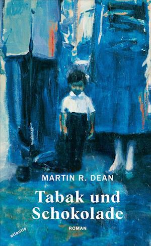 Tabak und Schokolade - Martin R. Dean - Bücher - Atlantis Literatur - 9783715250397 - 10. September 2024