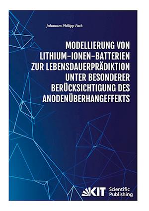 Cover for Johannes Philipp Fath · Modellierung von Lithium-Ionen-Batterien zur Lebensdauerprädiktion unter besonderer Berücksichtigung des Anodenüberhangeffekts (Paperback Book) (2022)