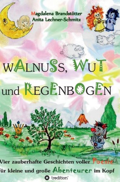 Cover for Magdalena Brandstotter · Walnuss, Wut Und Regenbogen (Hardcover Book) (2015)