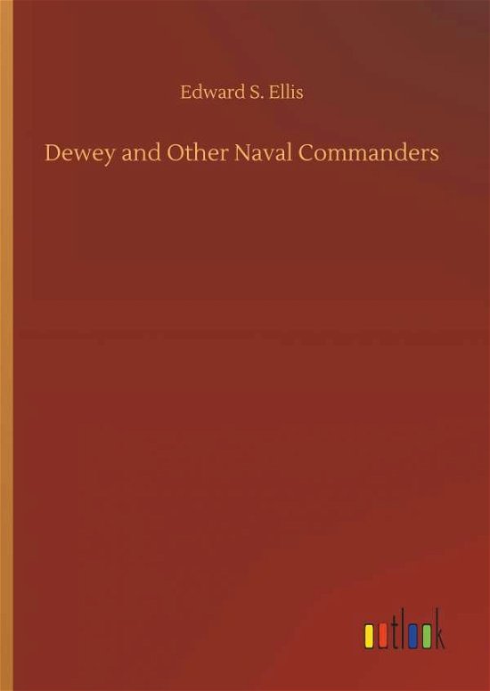 Cover for Ellis · Dewey and Other Naval Commanders (Buch) (2019)