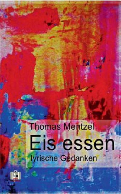 Cover for Thomas Mentzel · Eis essen (Paperback Book) (2017)