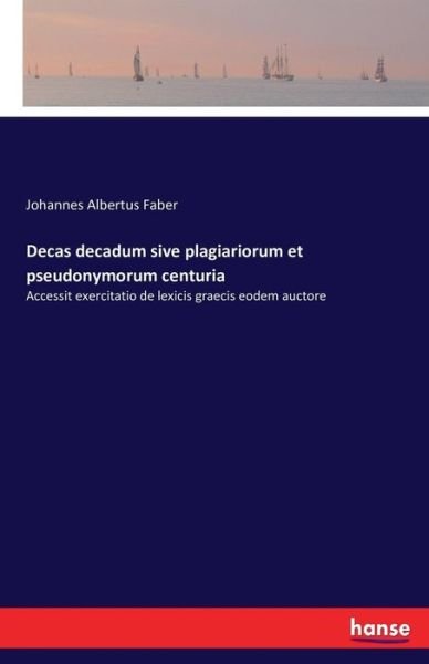 Decas decadum sive plagiariorum e - Faber - Livros -  - 9783741185397 - 2 de julho de 2016