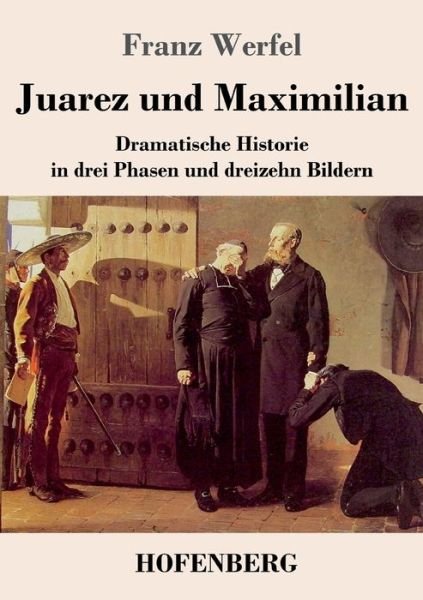 Cover for Franz Werfel · Juarez und Maximilian (Taschenbuch) (2022)