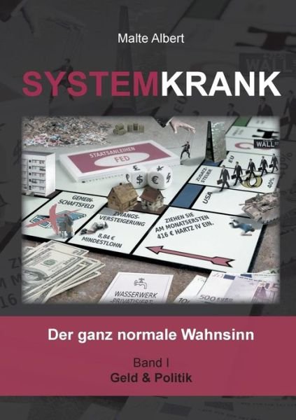 Cover for Malte Albert · Systemkrank: Der ganz normale Wahnsinn (Paperback Book) (2018)
